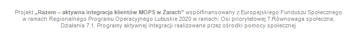 Informacja w stopce o projekcie "Razem - aktywna integracja klientów MOPS w Żarach"